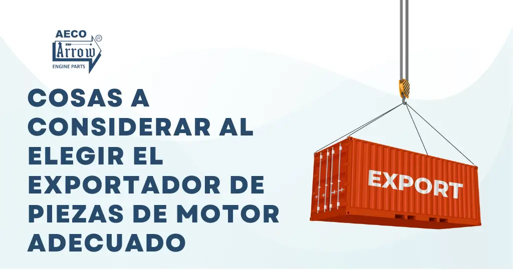 Cosas a considerar al elegir el exportador de piezas de motor adecuado