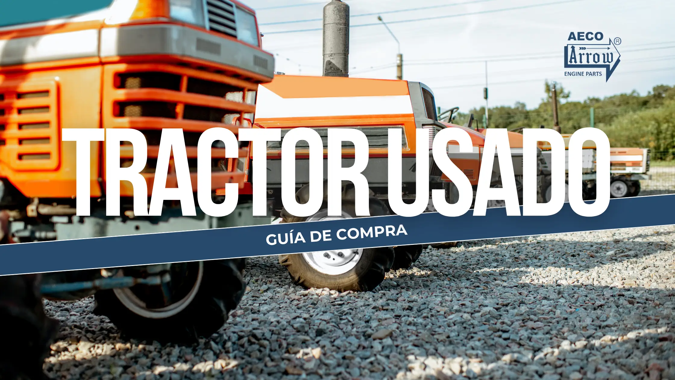 Guía de compra de tractores usados